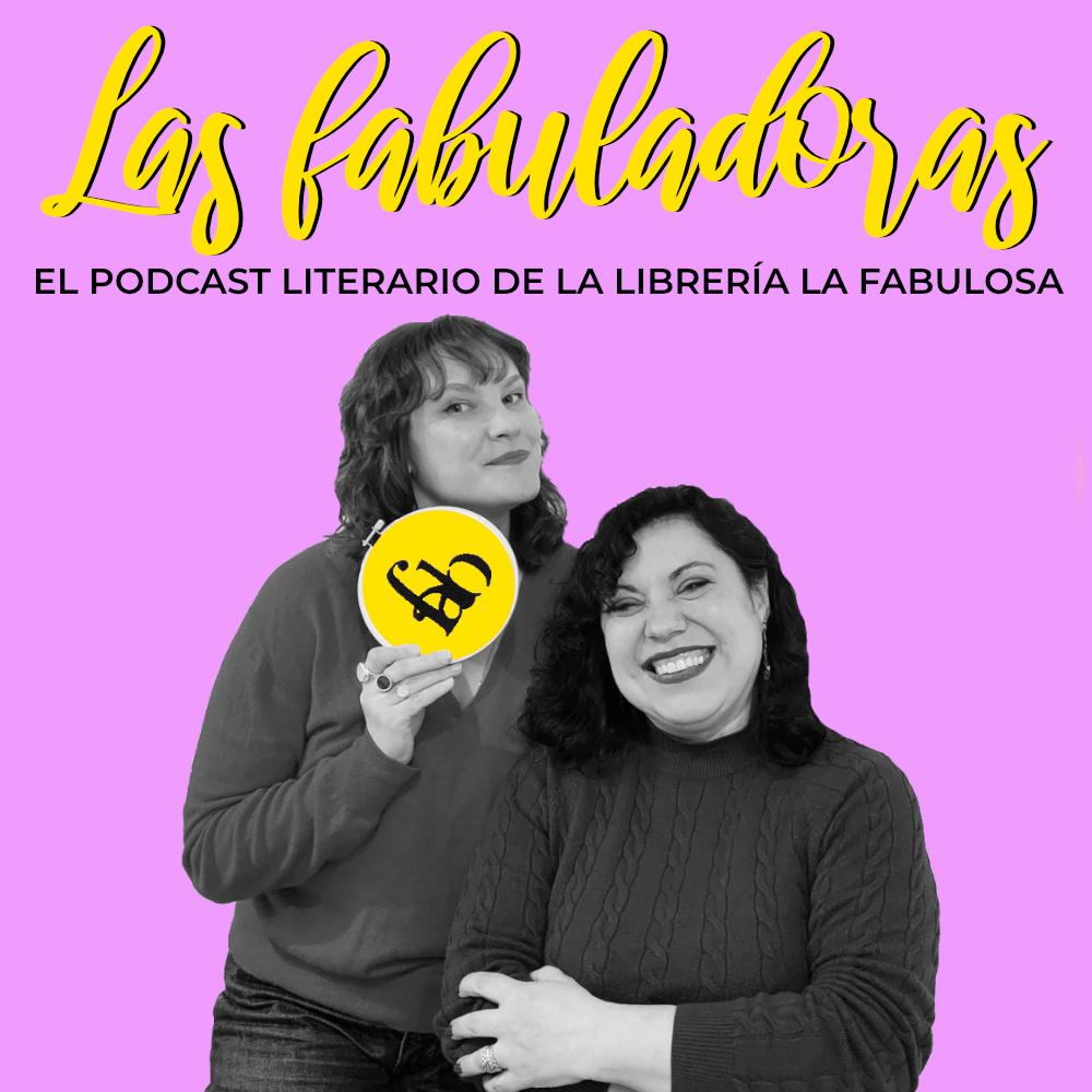 Las Fabuladroas podcast literario de la librería La Fabulosa